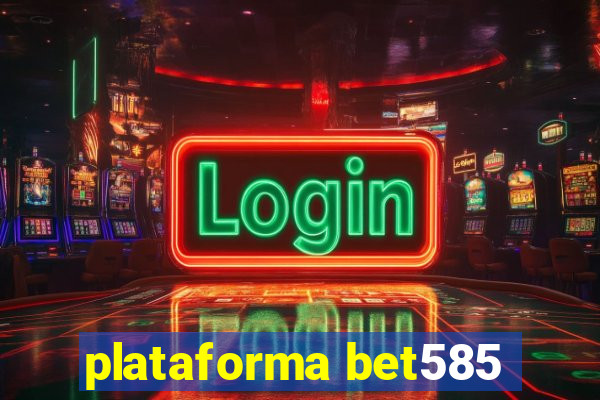 plataforma bet585